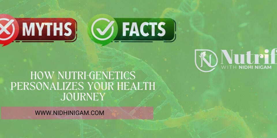 How Nutri-Genetics Personalizes Your Health Journey