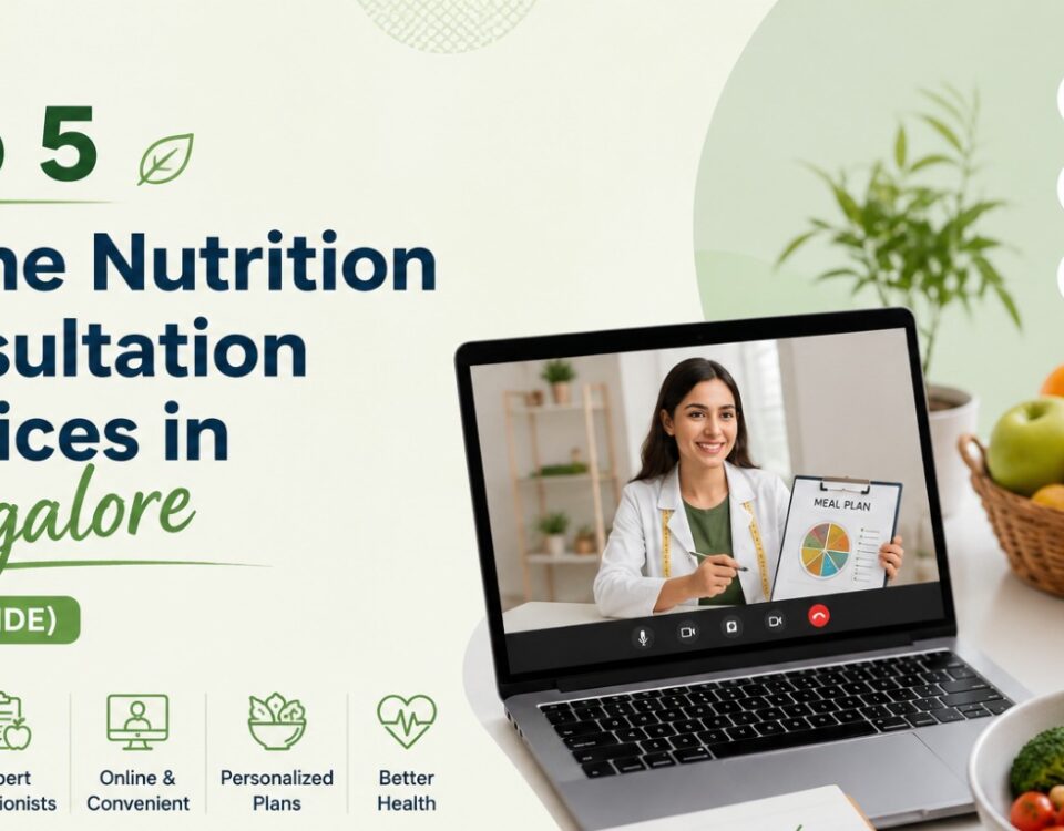 Top 5 Online Nutrition Consultation Services in Bangalore
